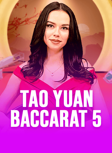 Tao Yuan Baccarat 5